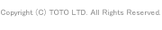 Copyright (C) TOTO LTD. All Rights Reserved.